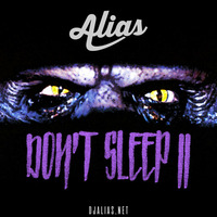 Don't Sleep II by DJ Alias