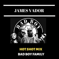 James Vador - Hot Shot Mix bad boy family by james_vador