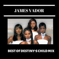 James Vador - Best of Destiny's child mix by james_vador