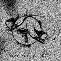 Dark Weapon # 02 - Dan'Hill (SUB-D )  by Dan'Hill aka (Daniel Lean)