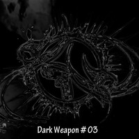 Dark Weapon # 03 - Dan'Hill (SUB-D) by Dan'Hill aka (Daniel Lean)