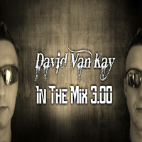 David van Kay In the Mix 3.00 by David VanKay Kocisky