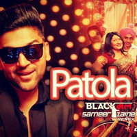 Patola - Guru Randhawa - Sameer Zaine Remix by Sameer Zaine