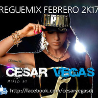 REGUEMIX CESAR VEGAS FEB 2017 by Cesar Vegas