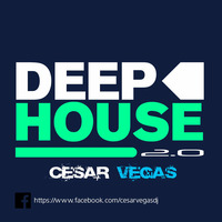 CESAR VEGAS @ DEEP HOUSE 2.0 by Cesar Vegas