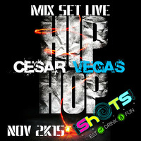 CESAR VEGAS @ HIP HOP SET LIVE NOV 2K15 by Cesar Vegas