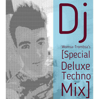 Dj Womsa-Trombsa´s [Special Deluxe Techno Mix] by Dj // Womsa-Trombsa  // Se Bii