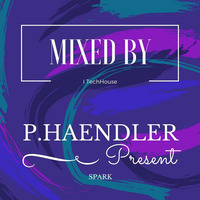 P.HAENDLER - SPARK ♫ by P.HAENDLER ♫