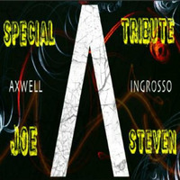 Axwell Λ Ingrosso Special Mix Tribute by Joe Steven by Joe Steven