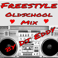 DJ EDDY - Freestyle - Oldschool - Mix by D Jay Eddy
