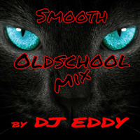 DJ EDDY - SMOOTH OLDSCHOOL MIX by D Jay Eddy