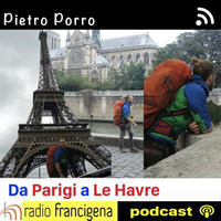 Da Parigi a Le Havre a piedi - Pietro Porro - 02 by Radio Francigena - La voce dei cammini