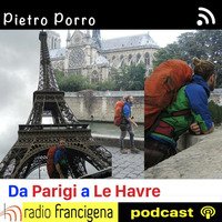 Da Parigi a Le Havre a piedi - Pietro Porro - 06 by Radio Francigena - La voce dei cammini