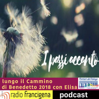 I Passi Accanto, lungo il Cammino di Benedetto 33 by Radio Francigena - La voce dei cammini
