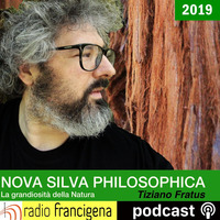 Tiziano Fratus - Nova Silva Philosophica - 01/19 by Radio Francigena - La voce dei cammini