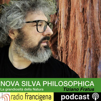 Tiziano Fratus - Nova Silva Philosophica  - 02/19 by Radio Francigena - La voce dei cammini