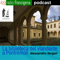 La biblioteca del viandante a Pontremoli | Alessandro Vergari by Radio Francigena - La voce dei cammini