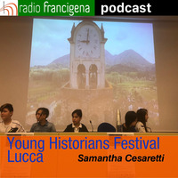 Young Historians Festival di Lucca 01 - Samantha Cesaretti by Radio Francigena - La voce dei cammini