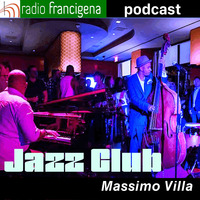 Jazz Club di Massimo Villa - 26 by Radio Francigena - La voce dei cammini
