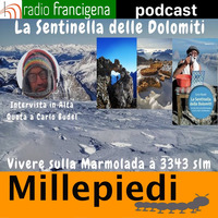 I MillePiedi - puntata 32 - Carlo Budel - La Sentinella delle Dolomiti by Radio Francigena - La voce dei cammini