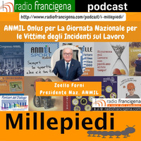 I MillePiedi - puntata 35 - Zoello Forni, Presidente Nazionale di ANMIL by Radio Francigena - La voce dei cammini