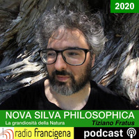Tiziano Fratus - Nova Silva Philosophica - 06 - Terza serie by Radio Francigena - La voce dei cammini