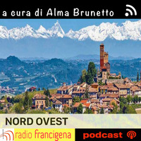 Nord Ovest - Di Alma Brunetto - 159 - 27/10/20 by Radio Francigena - La voce dei cammini