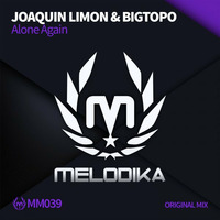 Joaquin Limon & Bigtopo - Alone Again ( Original Mix) by Bigtopo