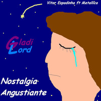 Nostalgia Angustiante (parceria entre GladiLord e eu, PadeiroDaTroika) by PadeiroDaTroika