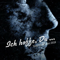klangmeister (Ben Strauch) -  Ich hoffe, Du ... | Deep House März 2018 by klangmeister (Ben Strauch)