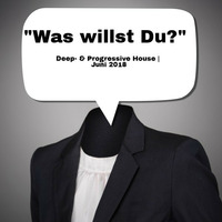 klangmeister (Ben Strauch) - Was willst Du? | Deep-/Progressive-House |  Juni 2018 by klangmeister (Ben Strauch)