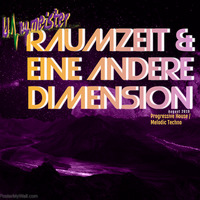 klangmeister (Ben Strauch) - Raumzeit &amp; eine andere Dimension  | August 2019 by klangmeister (Ben Strauch)