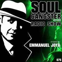 Soul Gangster Radio Show 075 - mixed by Emmanuel Joya by Emmanuel Joya