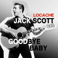 Locache - Bye Baby (Jack Scott - Goodbye Baby) by Locache