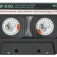 DJ EAzzY vol. 131 (New Hip Hop, Twerk, Old School, Trap &amp; House mixtape) by DJ EAzzY