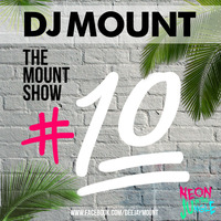 DJ Mount - The Mount Show #10 (Free Download!) by DJ MOUNT