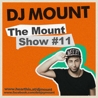 DJ Mount - The Mount Show #11 by DJ MOUNT