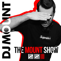 DJ Mount - The Mount Show #13 (Free Download!) by DJ MOUNT