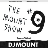 DJ Mount - The Mount Show #9 (Free Download!) by DJ MOUNT