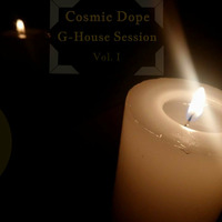Cosmic Dope - G-House Session Vol. I by cosmic dope