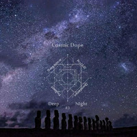 Cosmic Dope - Deep Trance # Psychill # Psybient # Downtempo [Deep Night #3] by cosmic dope