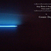Cosmic Dope - deep House &amp; deep Tech [Warm sounds #1] by cosmic dope