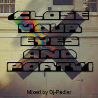 Close your Eyes and Party by DjPedlar