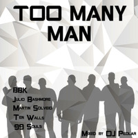 Too Many Man Mega Mashup Mix! by DjPedlar
