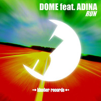 DOME feat. Adina - Run (Radio Edit) by DOME