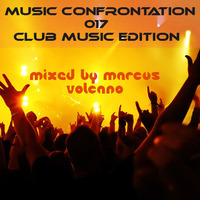 Music Confrontation 017 Club Music Edition mixed by Marcus Volcano by Marcus Volcano