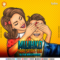MUJHKO YAAD SATAYE TERI (Remix)- Dj SB Brothers by BDM HOUSE
