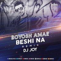 Boyosh Amar Beshi Na (Remix) - DJ JOY by BDM HOUSE