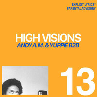 HIGH VISIONS RADIO - 13 - ANDY A.M. &amp; YUPPIE B2B by HIGH VISIONS MUSIC