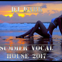DJ Dark Summer Vocal House by DJ Dark